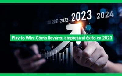 Play to Win: Cómo llevar tu empresa al éxito en 2023